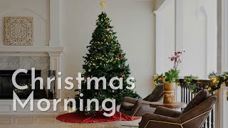 Christmas Morning - Warm melodies for a festive morning ❤️🎄