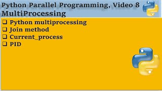 Learn Python Parallel programming MultiProcessing video 8