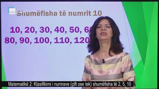 Matematikë 2 - Klasifikimi i numrave (çift ose tek) shumëfisha të 2, 5, 10