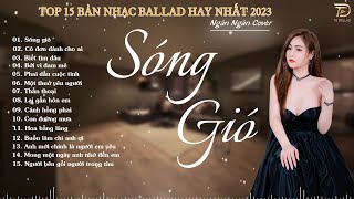 Sóng Gió - Ngân Ngân Cover - (Ballad 1995) - Top 15 Bản Ballad Hay Nhất 2023