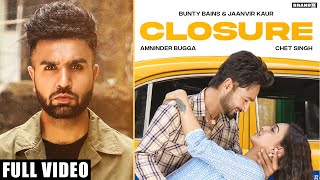 CLOSURE : Bunty Bains | Amninder Bugga | Chet Singh | Jaanvir Kaur | New Punjabi Songs 2021 | BrandB