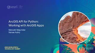 ArcGIS API for Python: Working with ArcGIS Apps | #EsriDevTech2026