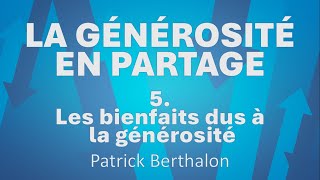 La générosité en partage (5) | Les bienfaits dus à la générosité