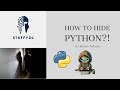 How to hide your python exploits!:Ten Minute Tutorials