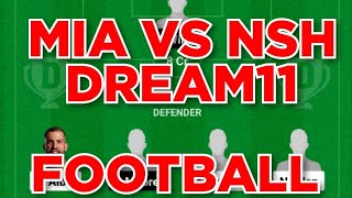 MIA vs NSH Football dream11 team prediction win
