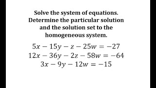 Solve a System of Equations and Give the Particular Solution and Homogeneous Solution