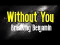 Without You (KARAOKE) | Breaking Benjamin