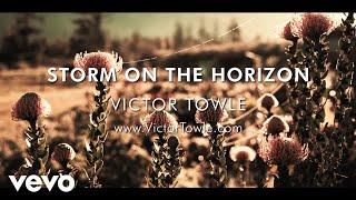 Victor Towle - Storm On The Horizon