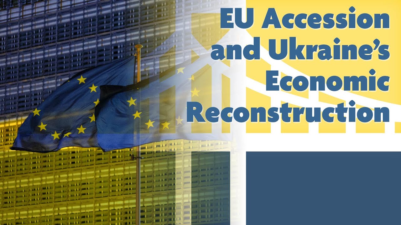 EU Accession And Ukraine’s Economic Reconstruction - YouTube