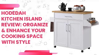 Hodedah Kitchen Island Review: Organize \u0026 Enhance Your Cooking Space with Style