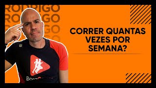 DEVO CORRER QUANTAS VEZES POR SEMANA? Rodrigo Bicudo 🏃