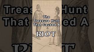 The Treasure Hunt That Caused A RIOT #weirdhistory #treasurehunt