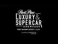 Park Place Luxury & Supercar Showcase - Coming September 2017