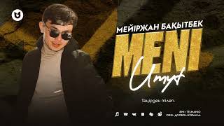 Мейіржан Бақытбек - Meni Umyt