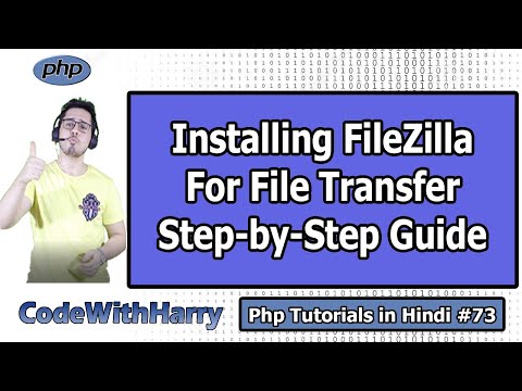 Installing Filezilla FTP Client for Transferring Files to the server PHP Tutorial #73
