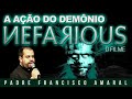 FILME: NEFARIOUS! - Padre Francisco Amaral