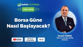 #CANLI BORSA GÜNE NASIL BAŞLAYACAK? İsmail Güner Yorumluyor | İnfo Yatırım