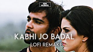 Kabhi Jo Badal Barse - Arijit Singh (Lofi Remake) Gtm Musics