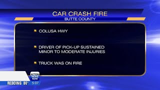 A pickup truck became engulfed in flames after crashing in Butte County