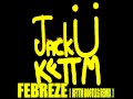 Jack Ü ft. 2 Chainz - Febreze (KFTTM BOOTLEG REMIX)