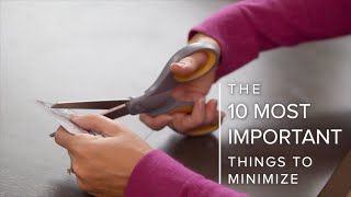 The 10 Most Important Things to Minimize in Your Life