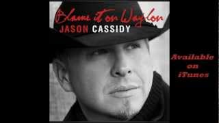 Blame it on Waylon - Jason Cassidy