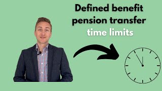 Defined Benefit Pension Transfer Time Limits
