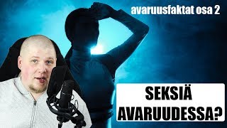 SEKSI AVARUUDESSA | 20 USKOMATONTA FAKTAA AVARUUDESTA #2