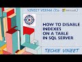 How to Disable Indexes on a Table | Microsoft SQL Server | Database Design | Indexing | Data Science