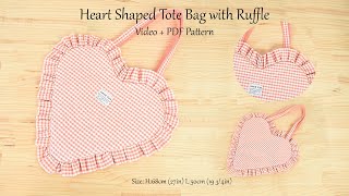 How to sew a Fully Lined Heart Shaped Tote Bag With a Ruffle  - DIY Sewing Tutorial and PDF Pattern