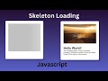 Skeleton Loading | Skeleton Loading Effect - Using HTML, CSS & Javascript #webtutorials #jstutorial