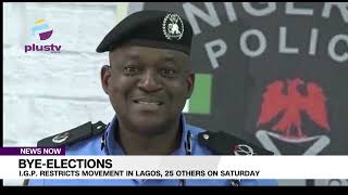 Bye Elections I.G.P. Restricts Movement In Lagos, 25 Others Saturday