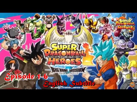 Super Dragon Ball Heroes: Big Bang Mission All Episodes 1+2+3+4+5+6 ...