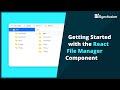 Getting Started with the React File Manager Component