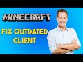 How to Fix Outdated Client on Minecraft (2024 Guide)