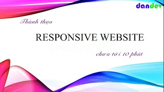 Thành thạo Responsive website trong 10 phút | dandev