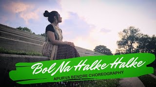 Bol Na Halke Halke | Jhoom Barabar Jhoom | Bollywood Kathak Dance Cover | Apurva Bendre Choreography