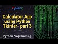 Calculator App using Python Tkinter - part 3 | GUI Programming with Python Training Course | Uplatz