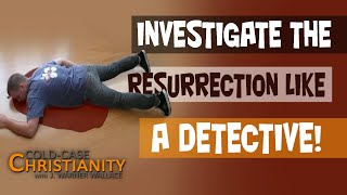 Why Learning Abductive Reasoning is Necessary to Investigate the Most Important Christian Claim