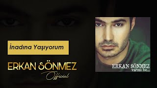 Erkan SÖNMEZ - İnadına Yaşıyorum 2001