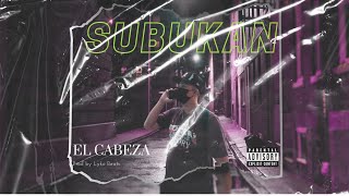 Subukan - El Cabeza Prod by @LYKOBEATS (Lyrics Video)