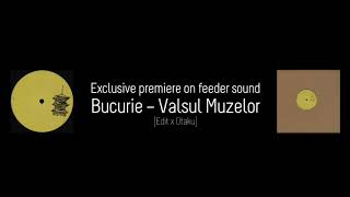 Bucurie – Valsul Muzelor [Edit x Otaku] OTK005 | feeder sound exclusive premiere