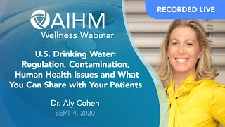 AIHM Wellness Webinar | Aly Cohen, MD - U.S. Drinking Water