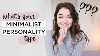 What’s your minimalist PERSONALITY TYPE? | 7 types of minimalist