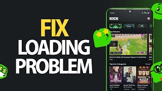 How To Fix Kick Stream App Loading Problem | Easy Quick Solution