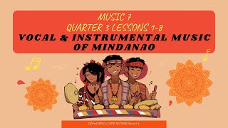 Music of Mindanao - Vocal & Instrumental | Music 7 | Quarter 3 - Lessons 1-8 | MAPEH 7