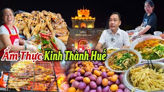 Ẩm Thực THÀNH NỘI HUẾ  - Thủ Phủ Ẩm Thực, Phục Vụ Du Khách Về Đêm Khuya Món Gì Cũng Có