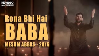 RONA BHI HAI BABA PE | MESUM ABBAS 2016