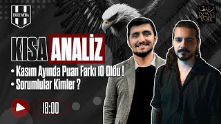 Kasım Ayında Puan Farkı 10 Oldu ! Sorumlular Kimler ? [Kısa Analiz] #Beşiktaş