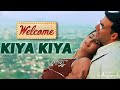 Kiya Kiya | Full Audio | Welcome Movie | Akshay Kumar, Katrina Kaif, Nana Patekar, Anil Kapoor